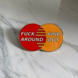 local artist hard enamel pin 'f*ck round find out